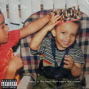 Heavy Is The Head That Wears The Crown (Explicit)