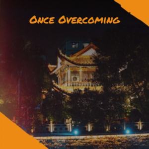 Once Overcoming