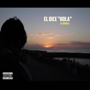 El dice "hola" (Explicit)