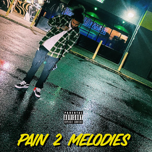 Pain 2 Melodies (Explicit)