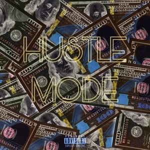 Hustle Mode(feat. Ztikman & Dee) (Explicit)