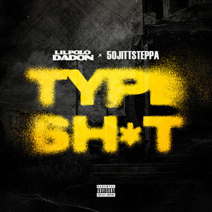 TYPE SH*T (Explicit)