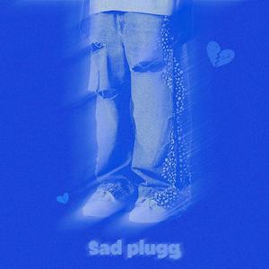 Sad Plugg (Explicit)