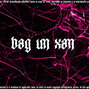 BAG UN XAN(feat. KUDO) (Explicit)