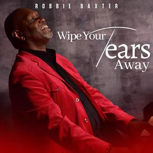 Wipe Your Tears Away (feat. Drew Baxter & Brianna Baxter)