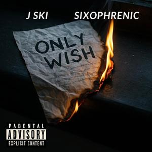 ONLY WISH (feat. sixophrenic) (Explicit)