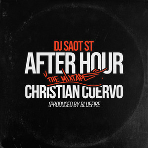 CHRISTIAN CUERVO AFTER HOUR THE MIXTAPE (Explicit)