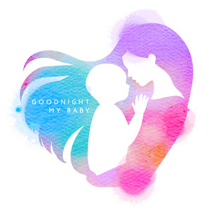 Goodnight My Baby: Cradle Music for the Youngest, Sleepy Melodies That'll Make Your Baby Sleep Quickly and Easily