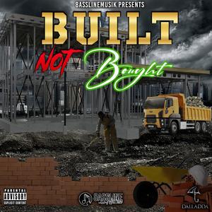 8asslineMusik presents Built Not Bought (Explicit)