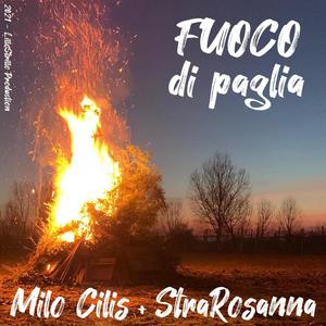 Fuoco di paglia (feat. Milo Cilis, StraRosanna & Marilla)