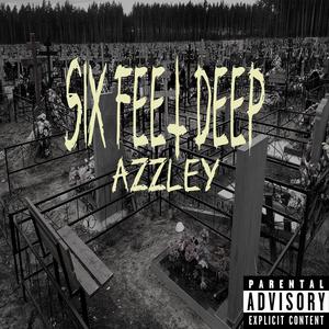 SIX FEET DEEP (Explicit)