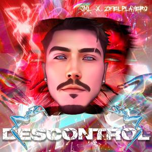 Descontrol (feat. ZFelplayero)