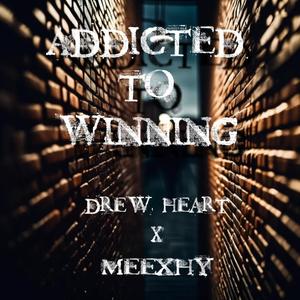 Addicted To Winning (feat. Meexhy) (Explicit)