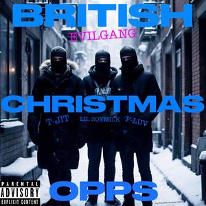 BRITISH CHRISTMAS OPPS (fixed mix) (feat. LIL SOYMILK, T-JIT & P-LUV) [Explicit]