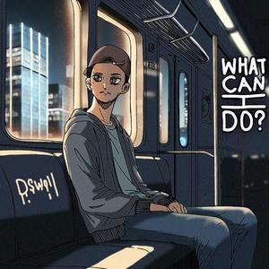 What Can I Do (Explicit)