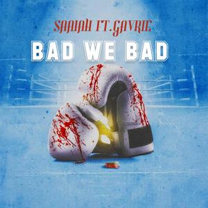 BAD WE BAD (feat. Gavrie)