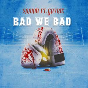 BAD WE BAD(feat. Gavrie)