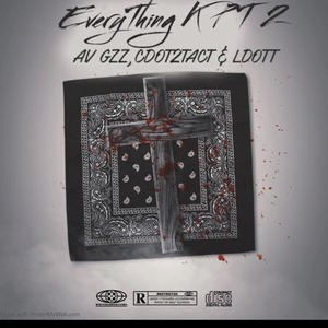 EveryThing K (PART 2) (feat. CdotSag & Ldott) (Explicit)