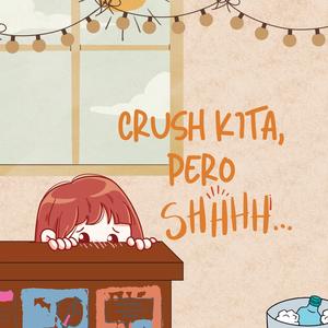 Crush Kita, Pero Shhh!