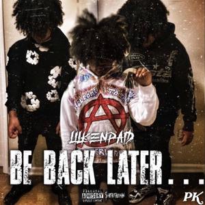 Be Back Later (Explicit)