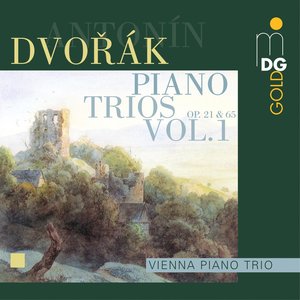 Dvořák: Complete Piano Trios Vol. 1