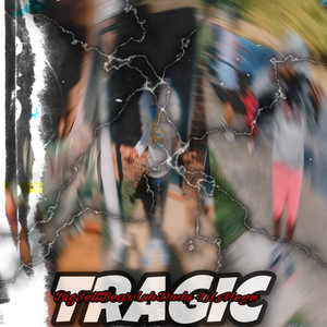 Tragic (Explicit)