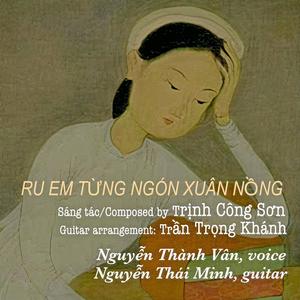 Ru Em Từng Ngón Xuân Nồng (feat. Nguyễn Thái Minh)