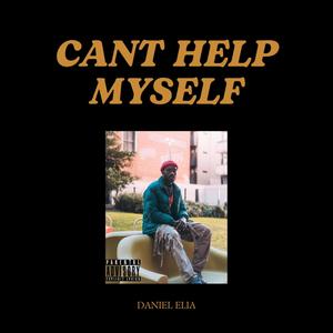 Can't help myself (Explicit)