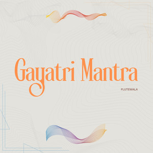 Gayatri Mantra (Flute Version)
