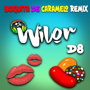Boquita de Caramelo[feat. D8] (Remix)