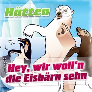 Hey, wir woll'n die Eisbärn sehn