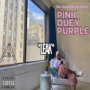 Pink Duey Purple *LEAK* (Explicit)