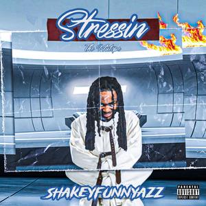 Stressin The MixTape (Explicit)