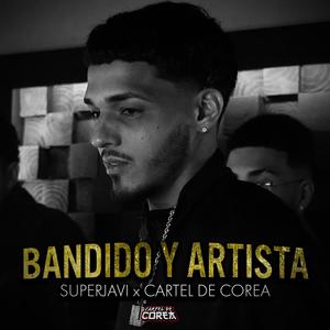 Bandido y Artista (feat. SuperJavi) (Explicit)
