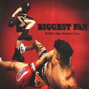 Biggest Fan (feat. Andrea Clute) [Explicit]