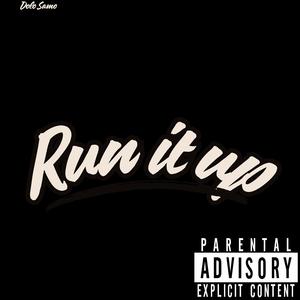 Run It Up (Explicit)