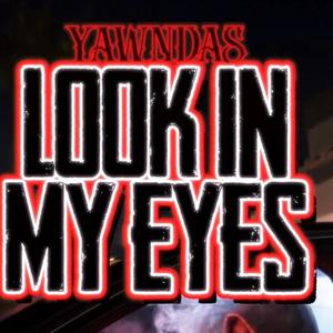 Look in my eyes (Explicit)