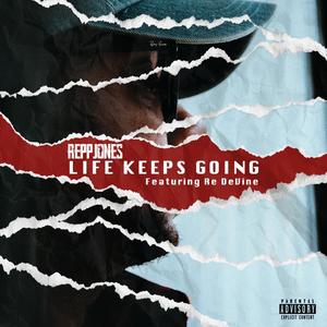 Life Keeps Going(feat. Re DeVine) (Explicit)