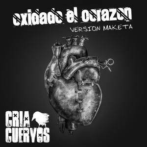 Oxidado el corazón (maketa) [Explicit]