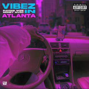 VIBEZ IN ATLANTA (feat. MoneyMvrc) [Explicit]