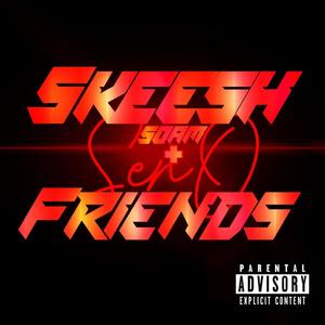 SKEESH & Friends (Explicit)