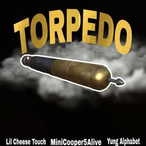 Torpedo (feat. Lil Cheese Touch & Yung Alphabet) [Explicit]