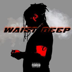 WAIST DEEP (Explicit)
