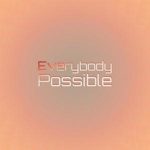 Everybody Possible