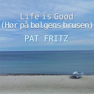 Life Is Good (Hør på bølgens brusen) [Dänische Version]