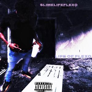 LIFE OF FLEXO (Explicit)