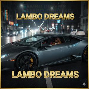 LAMBO DREAMS (Explicit)