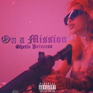 On A Mission (Explicit)