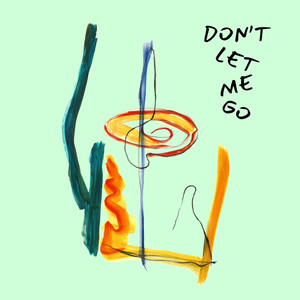 Don’t Let Me Go