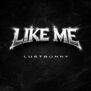 LIKE ME (Explicit)